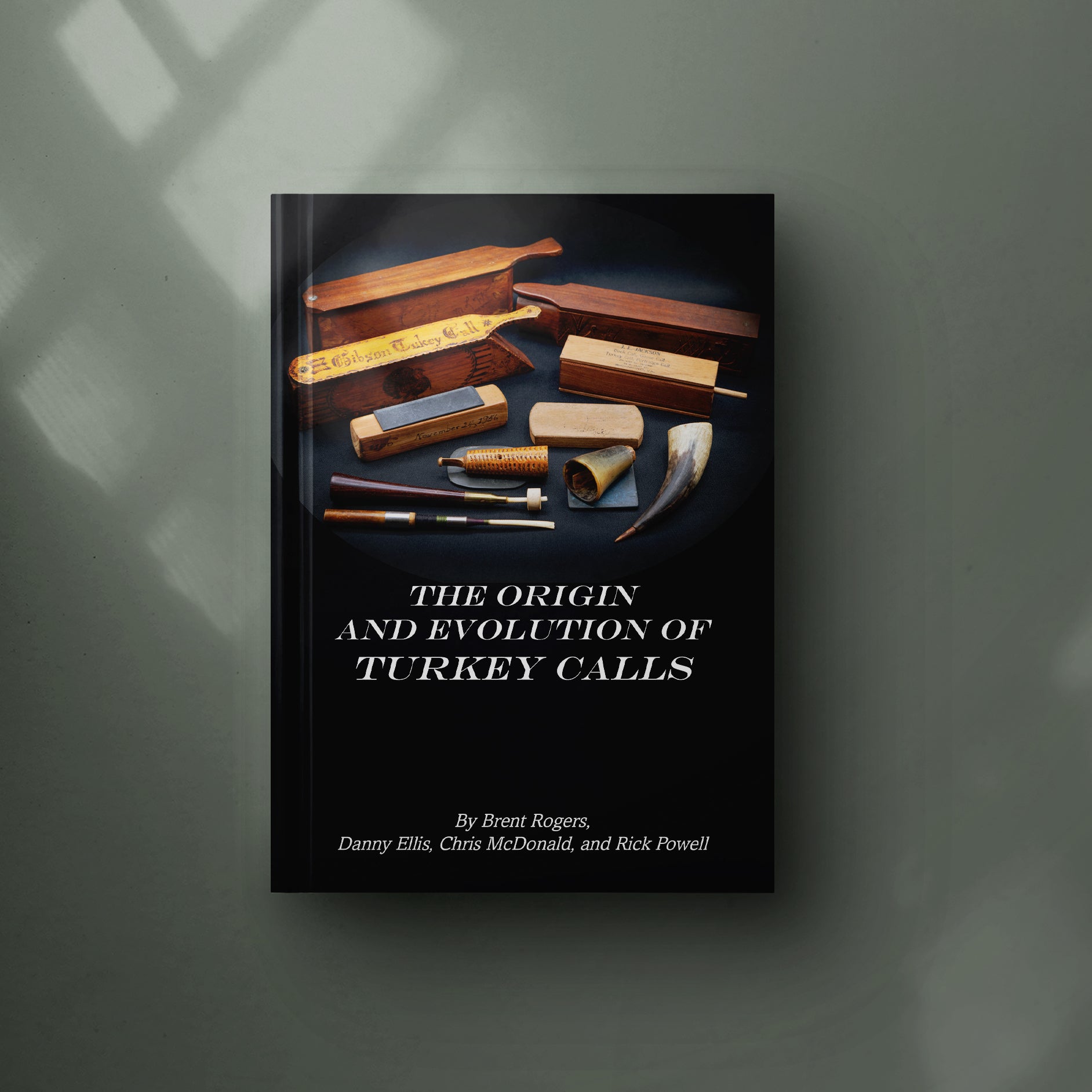 PRE-ORDER SHIPS MID-JAN 2026 // The Origin and Evolution of Turkey Calls - STANDARD EDITION